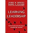 Learning Leadership: The Five Fundamentals of Becoming an Exemplary Leader