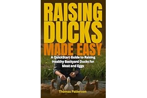 Raising Ducks Made Easy: A QuickStart Guide to Raising Healthy Backyard Ducks for Meat and Eggs