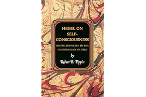 Hegel on Self-Consciousness: Desire and Death in the Phenomenology of Spirit (Princeton Monographs in Philosophy, 35)