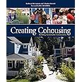 Creating Cohousing: Building Sustainable Communities