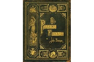 The Pilgrim's Progress (Classic Christian Literature Collector's Edition)