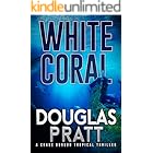 White Coral: A Chase Gordon Tropical Thriller (Chase Gordon Tropical Thrillers Book 6)