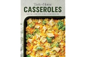 Taste of Home Casseroles: Over 150 Easy Meal in One Recipes Bonus Chapter Includes 8x8 Casseroles