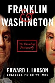 Franklin & Washington: The Founding Partnership