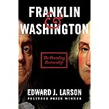 Franklin & Washington: The Founding Partnership