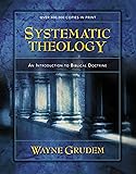 Systematic Theology: An Introduction to Biblical Doctrine