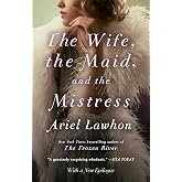 The Wife, the Maid, and the Mistress