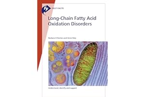 Fast Facts: Long-Chain Fatty Acid Oxidation Disorders: Understand, Identify and Support