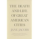 The Death and Life of Great American Cities