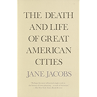 The Death and Life of Great American Cities