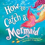 How to Catch a Mermaid