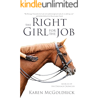 The Right Girl for the Job: Book III of The Dressage Chronicles book cover The Right Girl for the Job: Book III of The Dressage Chronicles book cover