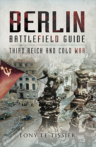 Download Berlin Battlefield Guide: Third Reich and Cold War (English Edition) PDF