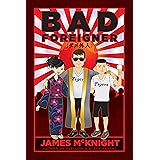 Bad Foreigner: More Stories of Life, Love and Baseball in Japan (Yellow & Black Fever Series)