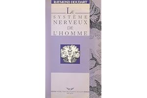 Le système nerveux de l'homme: Ou Le dieu dans la tête emmuré (French Edition)