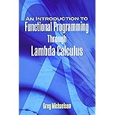 An Introduction to Functional Programming Through Lambda Calculus (Dover Books on Mathematics)