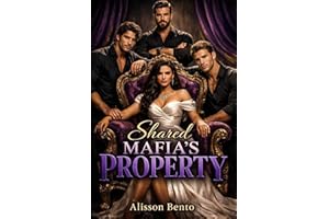 Shared Mafia's Property: A Reverse Harem Crime Romance (Claimed By Many)