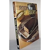 Room For Dessert : 110 Recipes for Cakes, Custards, Souffles, Tarts, Pies, Cobblers, Sorbets, Sherbets, Ice Creams, Cookies, 
