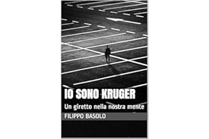 Io sono Kruger: Un giretto nella nostra mente (Italian Edition)