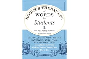 Roget's Thesaurus of Words for Students: Helpful, Descriptive, Precise Synonyms, Antonyms, and Related Terms Every High School and College Student Should Know How to Use