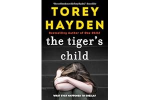 The Tiger's Child: What Ever Happened to Sheila? – A Teacher's True Story: The Sequel About a Silent Girl's Transformation