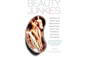 Beauty Junkies: Inside Our $15 Billion Obsession With Cosmetic Surgery