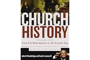 Church History, Volume Two: From Pre-Reformation to the Present Day: The Rise and Growth of the Church in Its Cultural, Intel