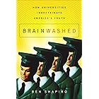 Brainwashed: How Universities Indoctrinate America's Youth