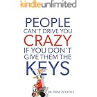 People Can't Drive You Crazy If You Don't Give Them the Keys