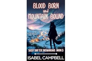 Blood Born and Mountain Bound (Sassy Shifter Shenanigans Book 5)