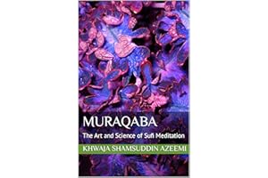 MURAQABA: The Art and Science of Sufi Meditation
