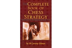 Complete Book of Chess Strategy: Grandmaster Techniques from A to Z