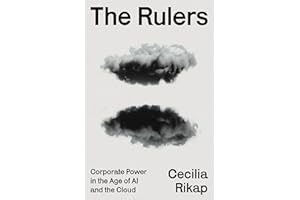 The Rulers: Corporate Power in the Age of AI and the Cloud