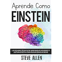 Aprende como Einstein: Memoriza más, enfócate mejor y lee efectivamente para aprender cualquier cosa: Las mejores… book cover Aprende como Einstein: Memoriza más, enfócate mejor y lee efectivamente para aprender cualquier cosa: Las mejores… book cover