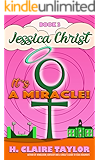 It's a Miracle! (Jessica Christ Book 3)