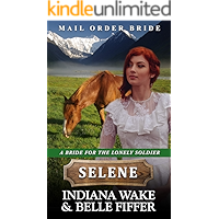 Mail Order Bride - Selene (A Bride for the Lonely Soldier Book 2) book cover