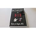Detoxify or Die