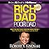 Rich Dad Poor Dad: What the Rich Teach Their Kids About Money - That the Poor and Middle Class Do Not!
