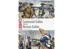 Continental Soldier vs Hessian Soldier: American Revolution 1775�C83 (Combat Book 83)