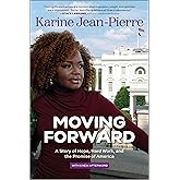 Moving Forward: A Story of Hope, Hard Work, and the Promise of America