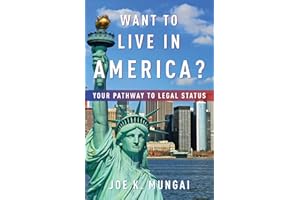 WANT TO LIVE IN AMERICA?: YOUR PATHWAY TO LEGAL STATUS