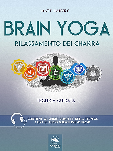 Download Brain Yoga. Rilassamento dei chakra: Tecnica guidata (Italian Edition) PDF