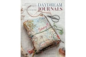 Daydream Journals: Memories, ideas and inspiration in stitch, cloth & thread