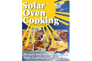 Solar Oven Cooking: Recipes and Answers to Life's Solar Cooking Questions