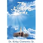 Thy Kingdom Come: The Kingdom of God Now and Forever