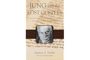 Jung and the Lost Gospels: Insights into the Dead Sea Scrolls and the Nag Hammadi Library