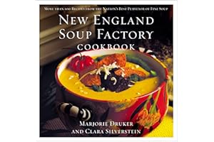 New England Soup Factory Cookbook: More Than 100 Recipes from the Nation's Best Purveyor of Fine Soup