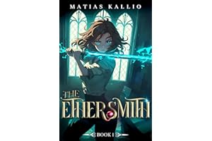 The Ethersmith 1: A Progression Fantasy Adventure