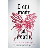 I Am Made of Death