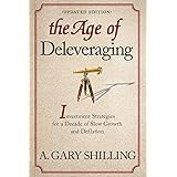 The Age of Deleveraging: Investment Strategies for a Decade of Slow Growth and Deflation